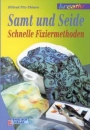 Samt und Seide – Schnelle Fixiermethoden